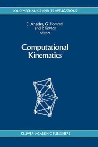Cover image for Computational Kinematics (Solid Mechanics and Its Applications)