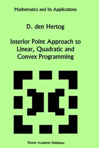 Cover image for Interior Point Approach to Linear, Quadratic and Convex Programming