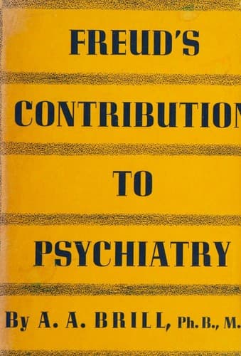 Freud's contribution to psychiatry, (New York Academy of Medicine. Thomas William Salmon memorial lectures)