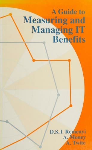 Cover image for A guide to measuring and managing IT benefits