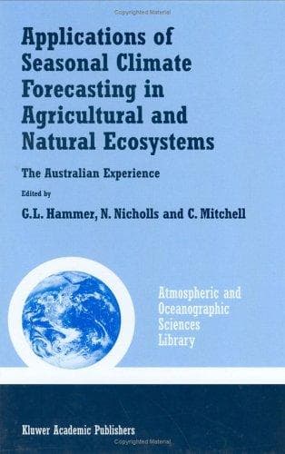 Cover image for Applications of Seasonal Climate Forecasting in Agricultural and Natural Ecosystems