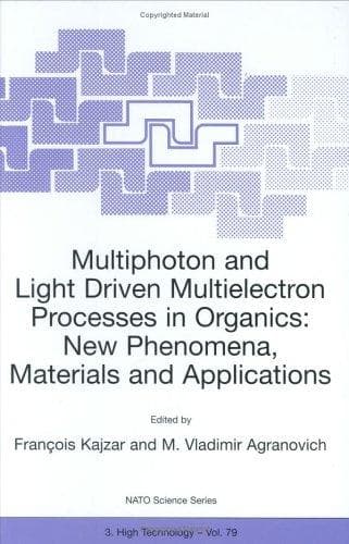 Cover image for Multiphoton and Light Driven Multielectron Processes in Organics:New Phenomena, Materials and Applications (NATO Science Partnership Sub-Series: 3:)