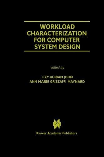 Cover image for Workload Characterization for Computer System Design (THE KLUWER INTERNATIONAL SERIES IN ENGINEERING AND) (The Springer International Series in Engineering and Computer Science)