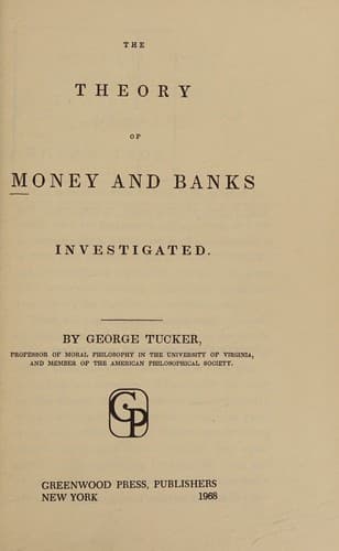 The theory of money and banks investigated