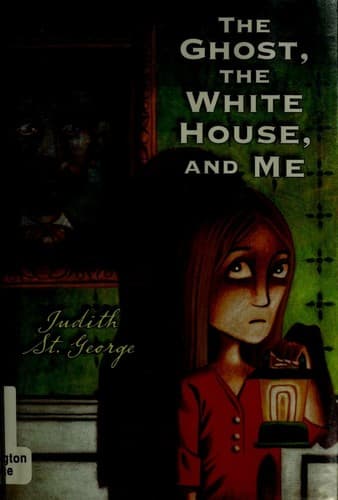 Cover image for The Ghost, The White House, And Me