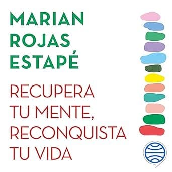 Cover image for Recupera tu mente, reconquista tu vida