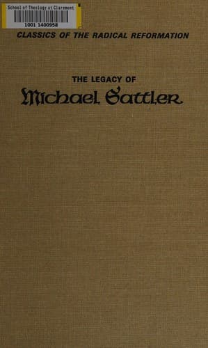 Cover image for The legacy of Michael Sattler.
