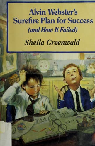 Cover image for Alvin Webster's surefire plan for success (and how it failed)