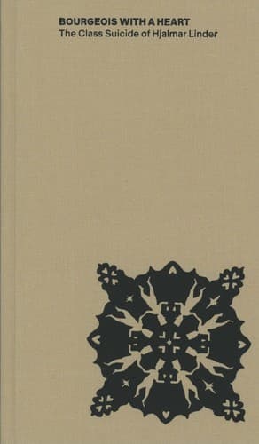 Bourgeois with a heart. The Class suicide of Hjalmar Linder