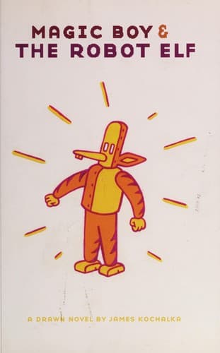 Cover image for James Kochalka's Magic Boy & Robot Elf