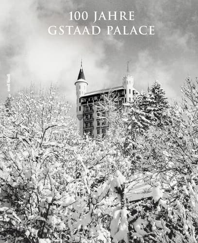Cover image for 100 Jahre Gstaad Palace