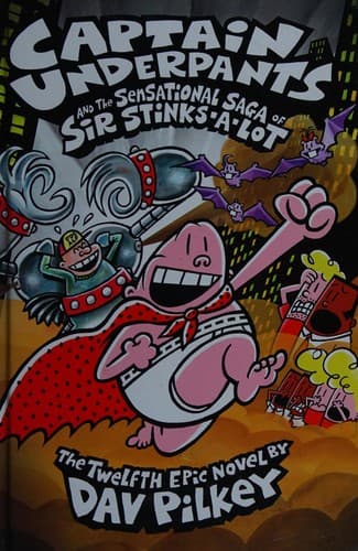 Cover image for Captain Underpants and the sensational saga of Sir Stinks-a-Lot
