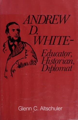 Cover image for Andrew D. White, educator, historian, diplomat