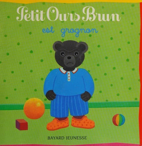 Cover image for Petit Ours Brun Est Grognon