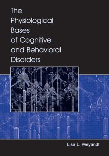 Cover image for The Physiological Bases of Cognitive and Behavioral Disorders
