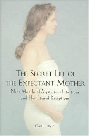 Cover image for The secret life of the expectant mother