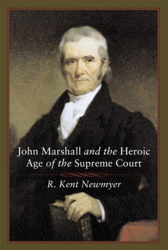 John Marshall and the Heroic Age of the Supreme Court (Southern Biography Series)