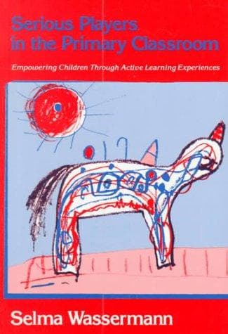 Cover image for Serious players in the primary classroom