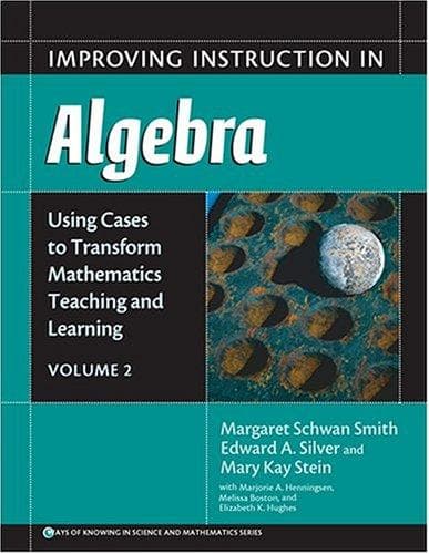 Cover image for Improving Instruction in Algebra (Using Cases to Transform Mathematics Teaching and Learning, Vol. 2)