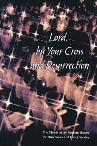 Lord, by Your Cross and Resurrection