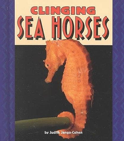 Cover image for Clinging Sea Horses (Pull Ahead Books)