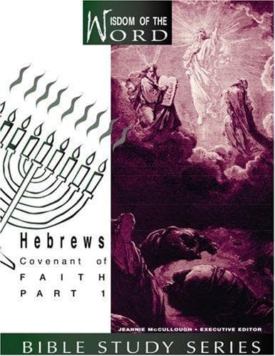 Hebrews Pt. 1 : Covenant of Faith