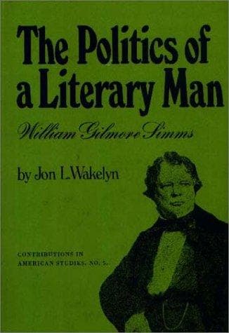The politics of a literary man: William Gilmore Simms