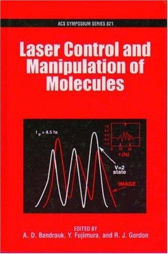 Cover image for Laser Control and Manipulation of Molecules #821