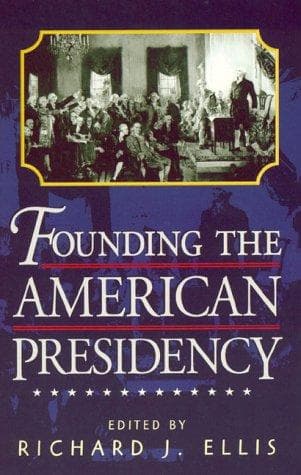 Cover image for Founding the American Presidency