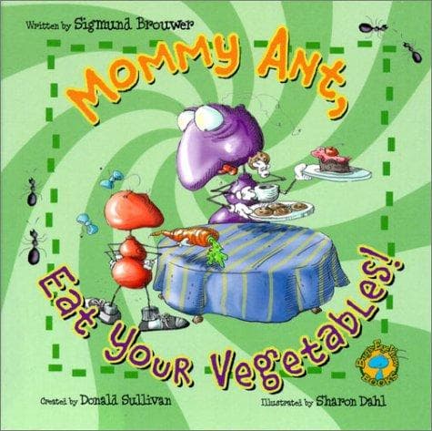 Cover image for Mommy Ant, eat your vegetables!