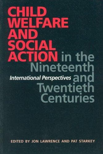 Cover image for Child Welfare and Social Action in the Nineteenth and Twentieth Centuries