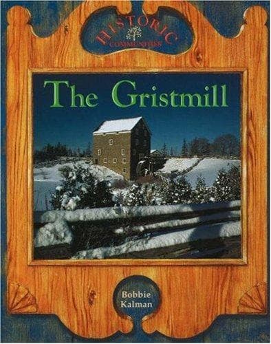 Cover image for The Gristmill (Historic Communities)
