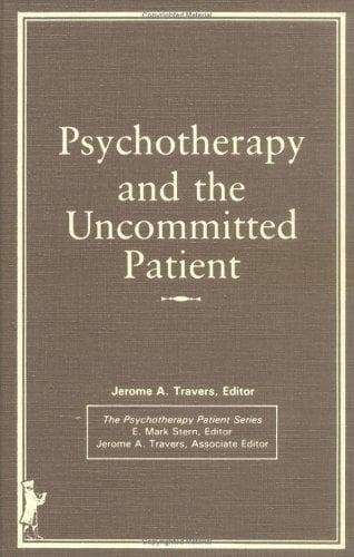 Cover image for Psychotherapy and the uncommitted patient