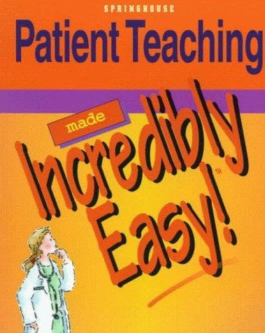 Cover image for Patient teaching made incredibly easy.