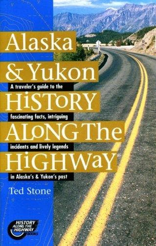 Alaska & Yukon history along the highway