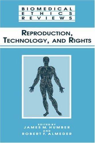Cover image for Reproduction, Technology, & Rights (Biomedical Ethics Reviews)