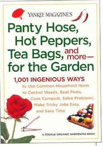 Yankee Magazine's Pantyhose, Hot Peppers, Tea Bags, and More-for the Garden