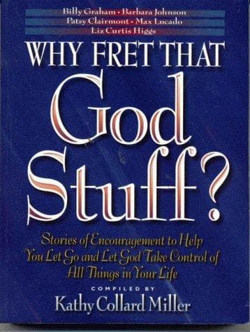 Why fret that God stuff?