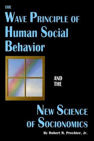 Cover image for The wave principle of human social behavior and the new science of socionomics