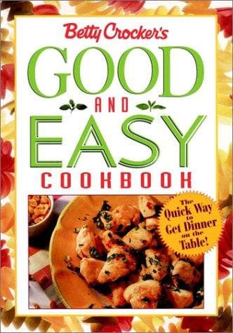 Cover image for Betty Crocker's Good and Easy Cookbook