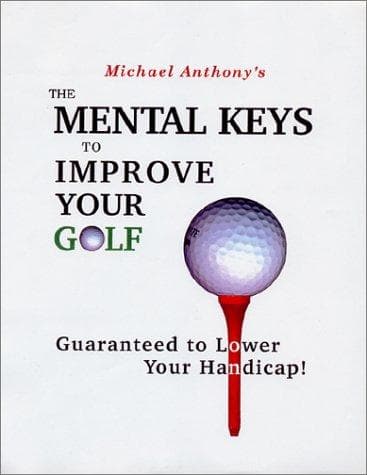 Cover image for The Mental Keys to Improve Your Golf