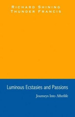 Cover image for Luminous Ecstasies and Passions