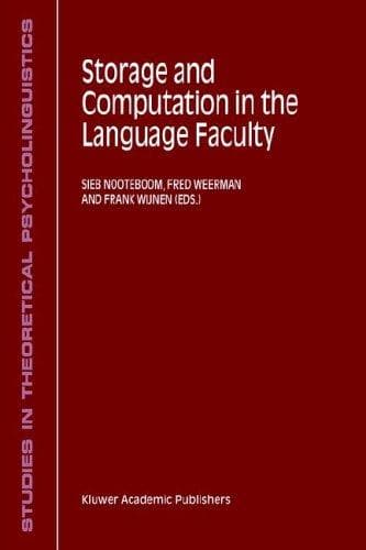 Cover image for Storage and Computation in the Language Faculty (Studies in Theoretical Psycholinguistics)