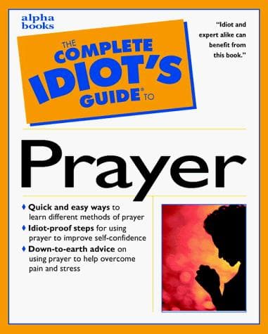 Cover image for The complete idiot's guide to prayer