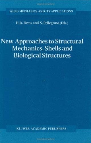 Cover image for New Approaches to Structural Mechanics, Shells and Biological Structures (Solid Mechanics and Its Applications)