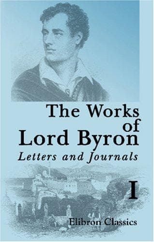 Cover image for The Works of Lord Byron. Letters and Journals