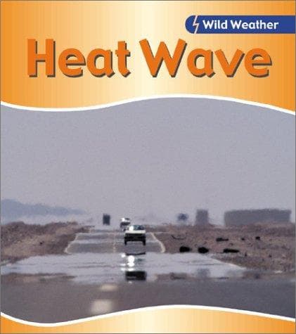 Cover image for Heat Wave (Wild Weather)