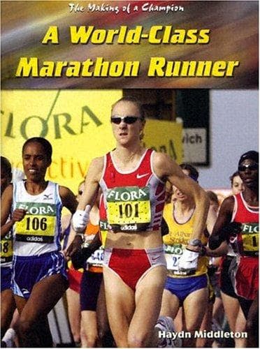 Cover image for A World-Class Marathon Runner (The Making of a Champion)