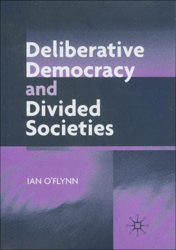 Cover image for Deliberative Democracy and Divided Societies
