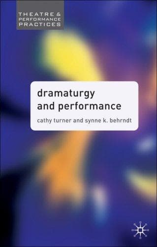 Cover image for Dramaturgy and Performance (Theatre and Performance Practices)